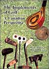 The Implements of Golf - A Canadian Perspective