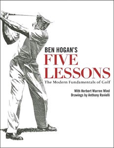 Ben Hogan's Five Lessons: the Modern Fundamentals of Golf  by Ben Hogan  More info>>