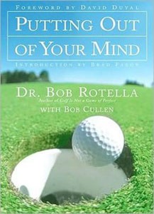 Putting out of your Mind by Bob Rotella  More info>>